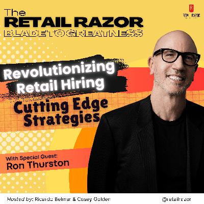 Revolutionizing Retail Hiring - Insights from Ron Thurston