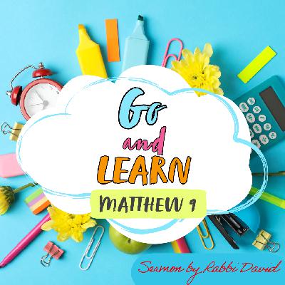 Go and Learn (Matthew 9) | Rabbi David