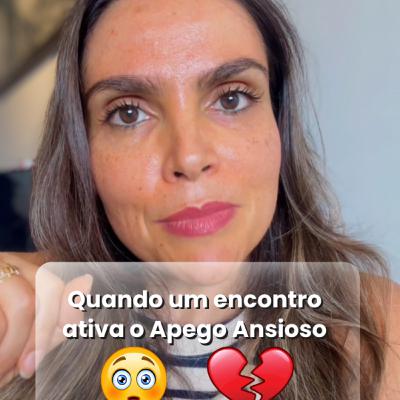 Quando um encontro ativa o Apego Ansioso
