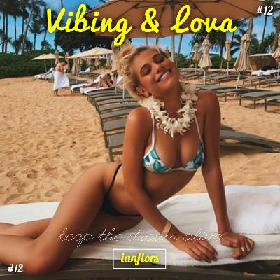 Vibing & Lova #12 By Ianflors Vibing & Lova #12 By Ianflors