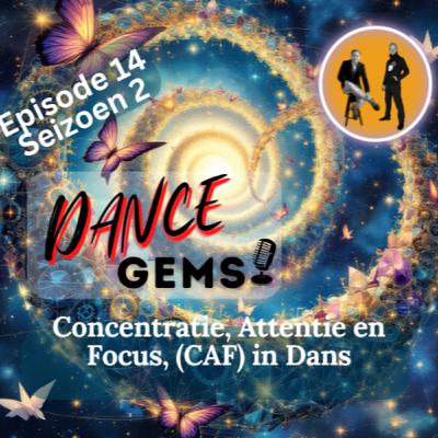 #2/14 Concentratie, Attentie en Focus, (CAF) in Dans