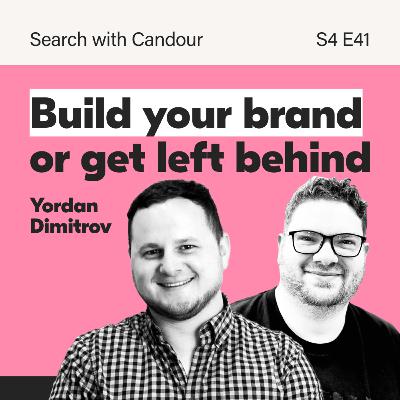 Build your brand or get left behind | Yordan Dimitrov | Search with Candour Build your brand or get left behind | Yordan Dimitrov | Search with Candour
