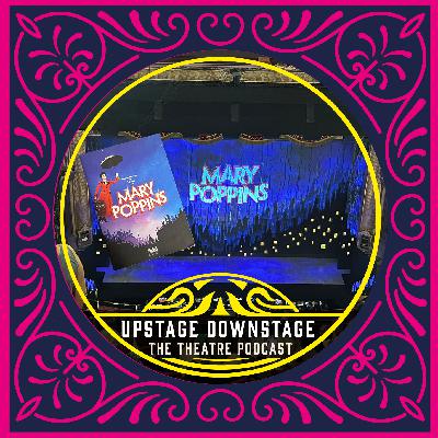 Episode 97 - Mary Poppins The Musical Episode 97 - Mary Poppins The Musical
