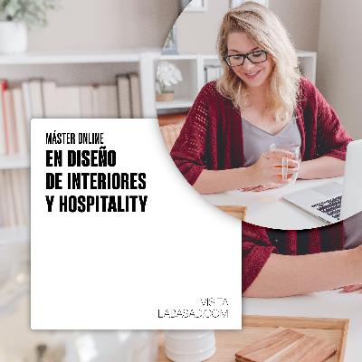 Máster Online en Diseño de Interiores y Hospitality - LABASAD Máster Online en Diseño de Interiores y Hospitality - LABASAD