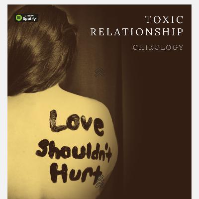 TOXIC RELATIONSHIP! TOXIC RELATIONSHIP!