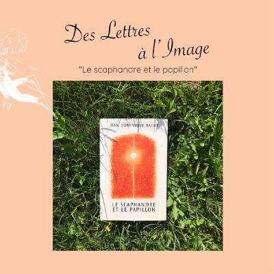 #18 "Le scaphandre et le papillon"