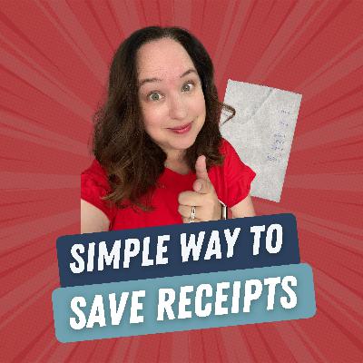 59. Bookkeeping Hack: How to Organize Receipts Without Thinking or Adding Software (Minisode)