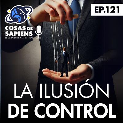 121: LA ILUSION DE CONTROL