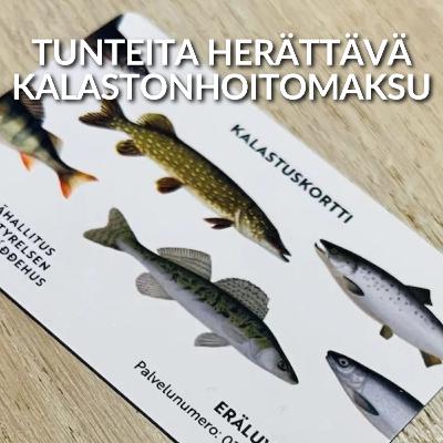 Tunteita herättävä kalastonhoitomaksu Tunteita herättävä kalastonhoitomaksu