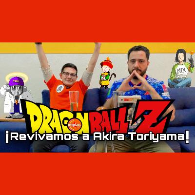 ¡Revivamos a Akira Toriyama! 🐉 #Dragonball | Coplas | Episodio 48 ¡Revivamos a Akira Toriyama! 🐉 #Dragonball | Coplas | Episodio 48