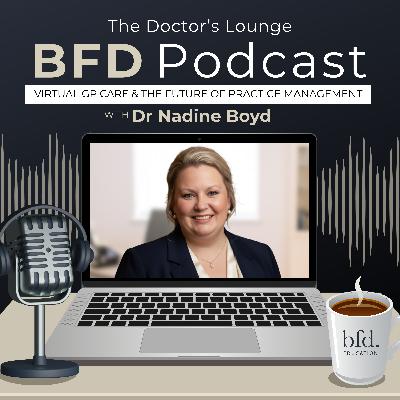 Virtual GP Care & the Future of Practice Management – Dr Nadine Boyd, Boyd Health Virtual GP Care & the Future of Practice Management – Dr Nadine Boyd, Boyd Health