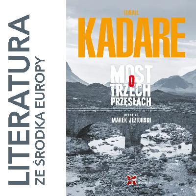 Ismail Kadare - Most o trzech przęsłach (1978)