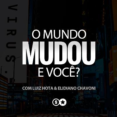 O Mundo Mudou. E você?