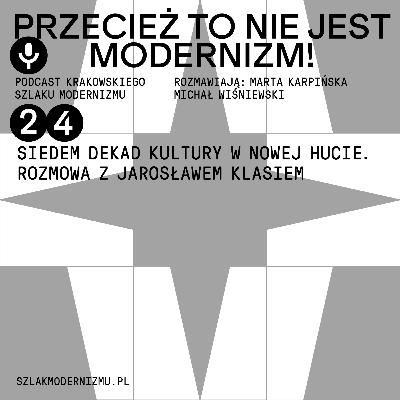 Siedem dekad kultury w Nowej Hucie. Rozmowa z Jarosławem Klasiem. Siedem dekad kultury w Nowej Hucie. Rozmowa z Jarosławem Klasiem.