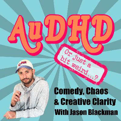 Comedy, Chaos & Creative Clarity! With Jason Blackman!