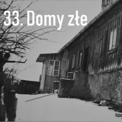 33. Domy złe