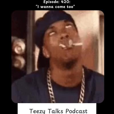 Episode 420: “I wanna come too”