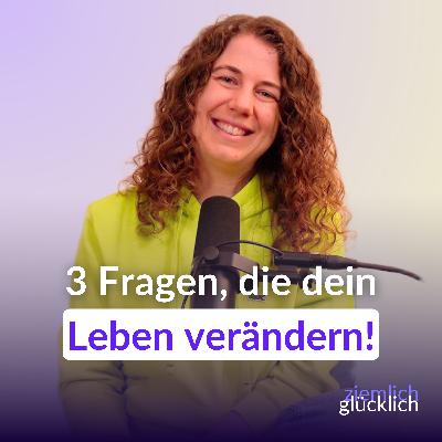 So wirst du klarer, stärker und glücklicher: Die 3 Fragen, die alles verändern So wirst du klarer, stärker und glücklicher: Die 3 Fragen, die alles verändern