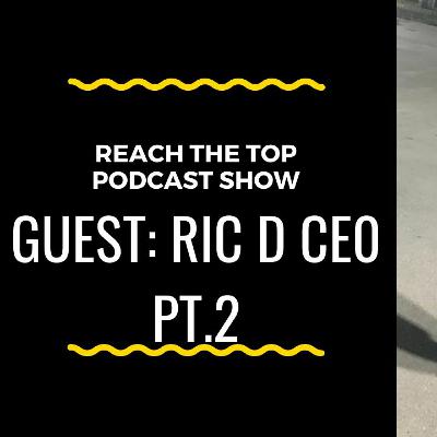 Episode 21  Business Owner & Manager Ric D. Pt.2