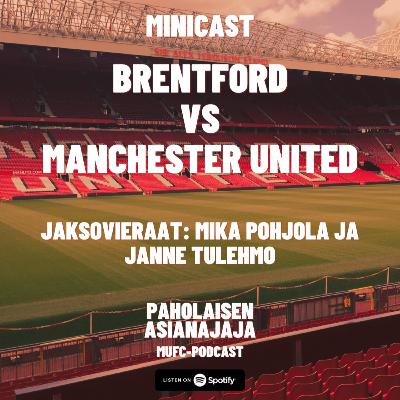 MINICAST: Brentford vs Manchester United - Vieraina Mika Pohjola ja Janne Tulehmo