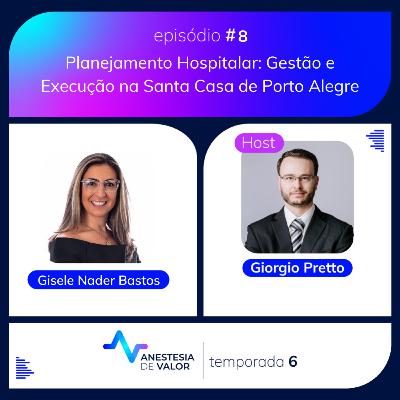 Planejamento Hospitalar: Gestão e Execução na Santa Casa de Porto Alegre com Dra. Gisele Nader
