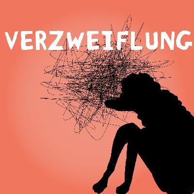 #163 Verzweiflung. Wenn die Nacht am tiefsten ist.