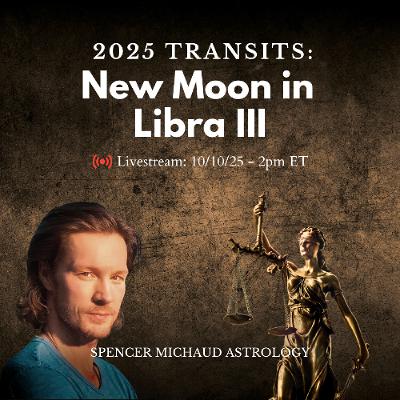 New Moon in Libra III - 2025 Transits