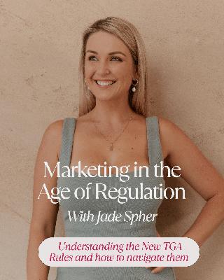 Episode 13 - Marketing in the Age of Regulation: Understanding the New TGA Rules and Staying Visible Without Crossing the Line