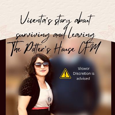 Surviving and leaving The Potter’s House: Vicenta’s story