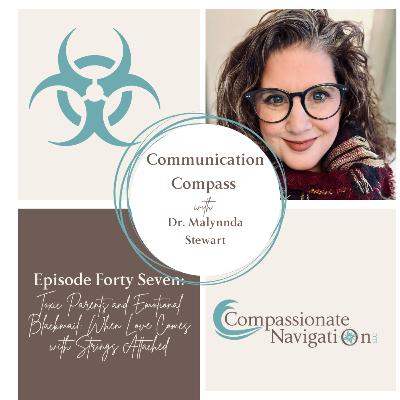 Episode 47: Toxic Parents and Emotional Blackmail: When Love Comes with Strings Attached