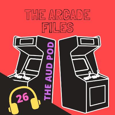 EP. 26 AJ from The Arcade Files EP. 26 AJ from The Arcade Files