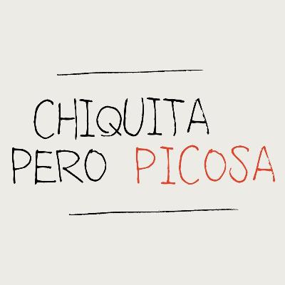 Chiquita pero picosa