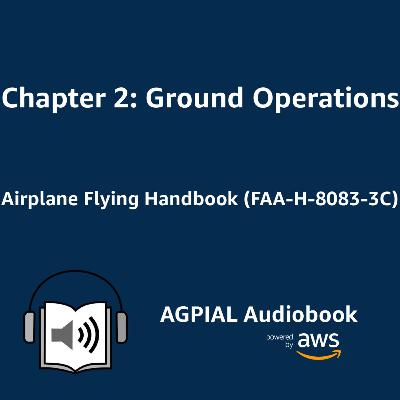 Chapter 2: Ground Operations Airplane Flying Handbook (FAA-H-8083-3C) Audiobook
