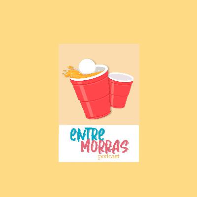 E33: ¿Y si nos ponemos muy ebrias? - Entre Morras E33: ¿Y si nos ponemos muy ebrias? - Entre Morras