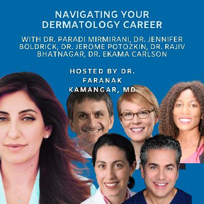 Episode 119: Navigating Your Dermatology Career - A 2025 SF Derm Session | The Future of Dermatology Podcast Episode 119: Navigating Your Dermatology Career - A 2025 SF Derm Session | The Future of Dermatology Podcast