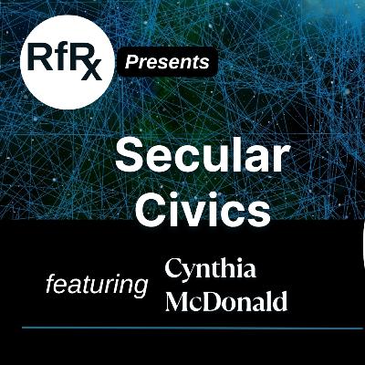 RfRx - Secular Civics, featuring Cynthia McDonald
