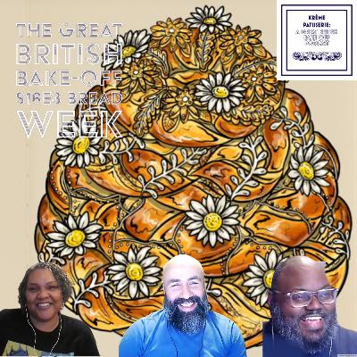 Krème Patisserie: A Great British Bake-Off Podcast Series 16 Episode 3: Bread Week