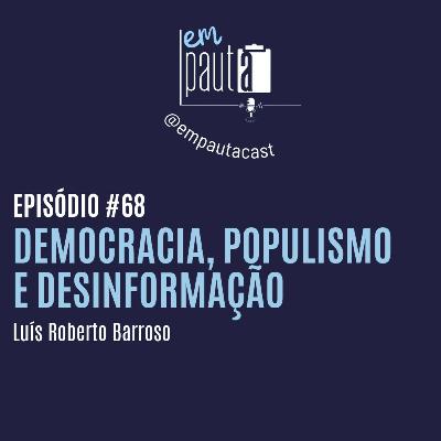#68 Democracia, Populismo e Desinformação #68 Democracia, Populismo e Desinformação