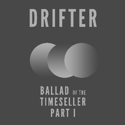 Ballad of the Time Seller, Part I Ballad of the Time Seller, Part I