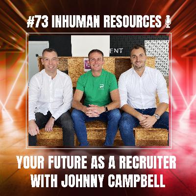 73: Your Future as a Recruiter with Johnny Campbell, CEO at SocialTalent