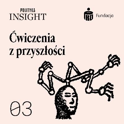 Technologiczne znaczy społeczne | Ćwiczenia z przyszłości