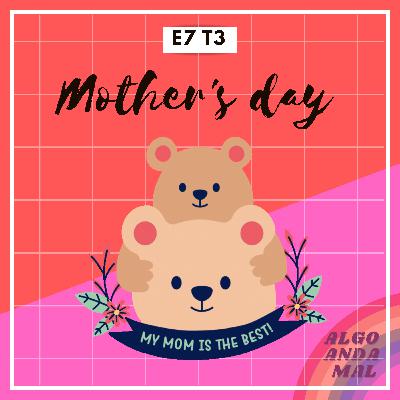 7.- "Mother's day" (Especial del Día de la Madre) 7.- "Mother's day" (Especial del Día de la Madre)
