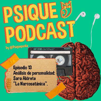 Análisis de personalidad: Sara Aldrete “La Narcosatánica”.