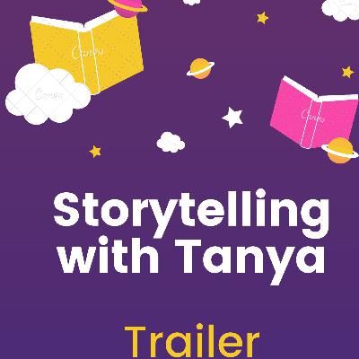Storytelling with Tanya- Trailer Storytelling with Tanya- Trailer