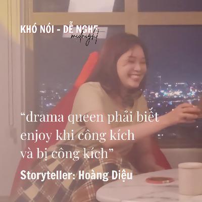 “Drama Queen phải enjoy cả việc công kích và bị công kích!” - Hoàng Diệu | #KNDNmidnight E3S3 “Drama Queen phải enjoy cả việc công kích và bị công kích!” - Hoàng Diệu | #KNDNmidnight E3S3