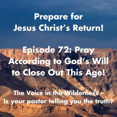 Pray According to God’s Will to Close Out This Age!