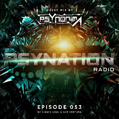 Psy-Nation Radio 53 | incl. Dj Psynonima Mix [Liquid Soul & Ace Ventura} Psy-Nation Radio 53 | incl. Dj Psynonima Mix [Liquid Soul & Ace Ventura}