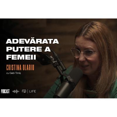 Adevărata putere a femeii I PODCAST I Cristina Olariu