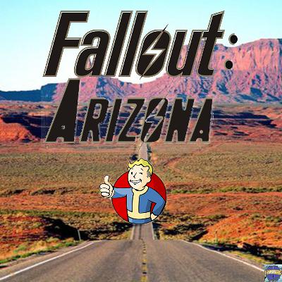 TPAG - Fallout Arizona Ep. 9 The Forbidden Fruit