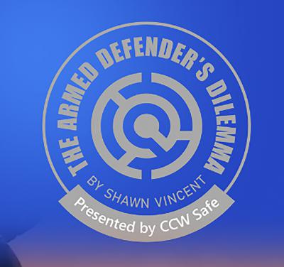 Armed Defender's Dilemma Lesson 3: Understand the Legal Consequences Armed Defender's Dilemma Lesson 3: Understand the Legal Consequences